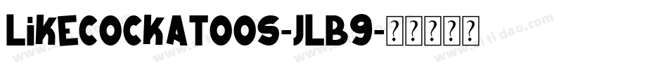 LikeCockatoos-jLB9字体转换