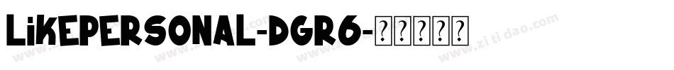 LikePersonal-dGr6字体转换