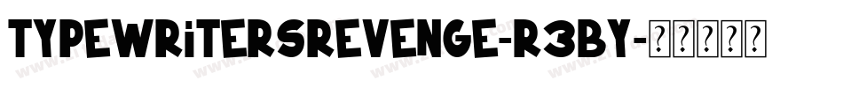TypewritersRevenge-r3By字体转换