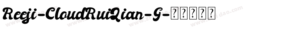 Reeji-CloudRuiQian-G字体转换
