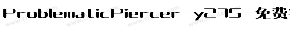 ProblematicPiercer-y275字体转换