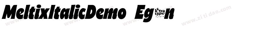 MeltixItalicDemo-Eg3n字体转换 MeltixItalicDemo-Eg3n字体转换
