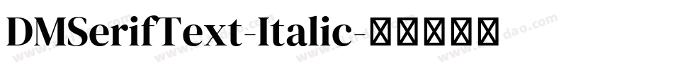 DMSerifText-Italic字体转换