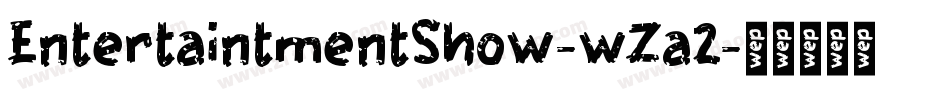 EntertaintmentShow-wZa2字体转换