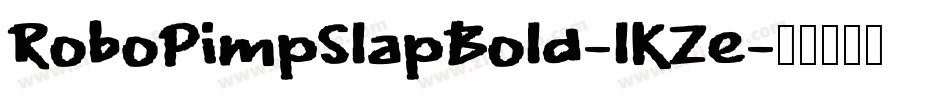 RoboPimpSlapBold-lKZe字体转换