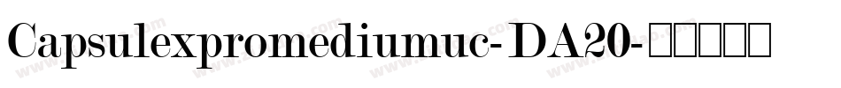 Capsulexpromediumuc-DA20字体转换