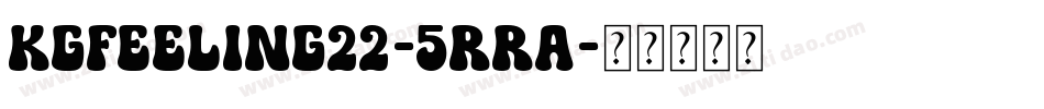 KgFeeling22-5rRa字体转换