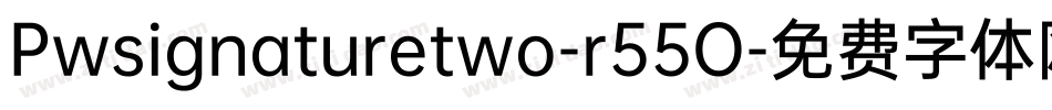 Pwsignaturetwo-r55O字体转换