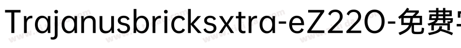 Trajanusbricksxtra-eZ22O字体转换