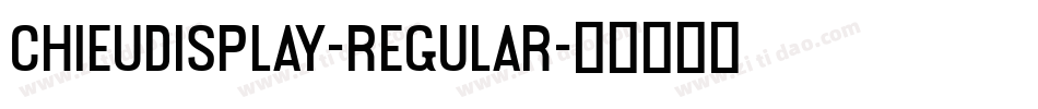 ChieuDisplay-Regular字体转换