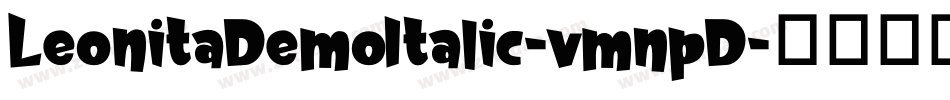 LeonitaDemoItalic-vmnpD字体转换