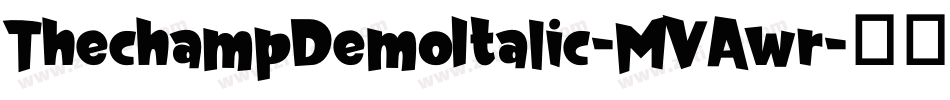 ThechampDemoItalic-MVAwr字体转换 ThechampDemoItalic-MVAwr字体转换
