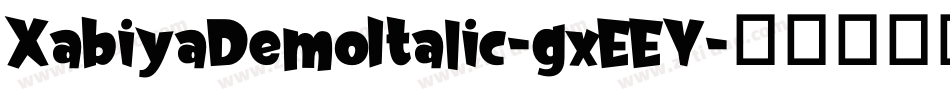 XabiyaDemoItalic-gxEEY字体转换