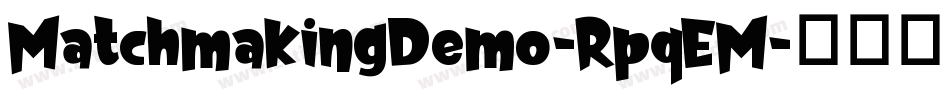 MatchmakingDemo-RpqEM字体转换
