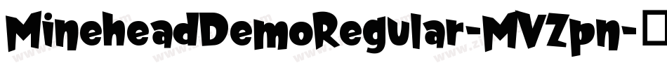 MineheadDemoRegular-MVZpn字体转换