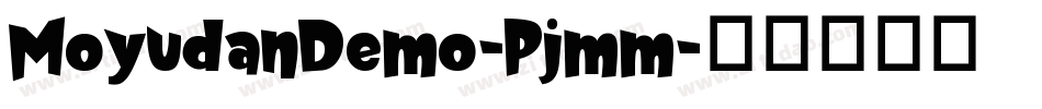 MoyudanDemo-Pjmm字体转换