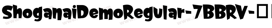 ShoganaiDemoRegular-7BBRV字体转换 ShoganaiDemoRegular-7BBRV字体转换