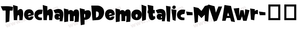 ThechampDemoItalic-MVAwr字体转换 ThechampDemoItalic-MVAwr字体转换