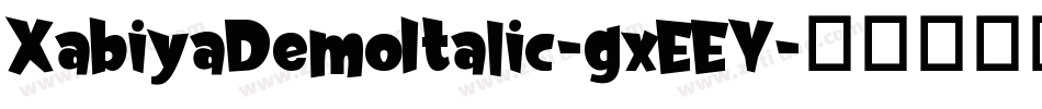 XabiyaDemoItalic-gxEEY字体转换