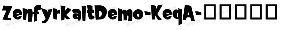 ZenfyrkaltDemo-KeqA字体转换