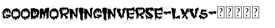 GoodMorningInverse-LxV5字体转换