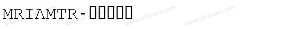 MRIAMTR字体转换