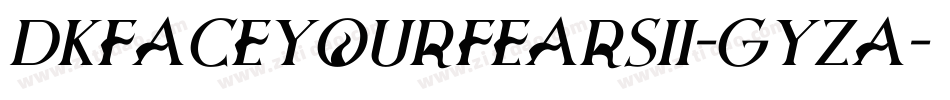 DkFaceYourFearsIi-GYza字体转换