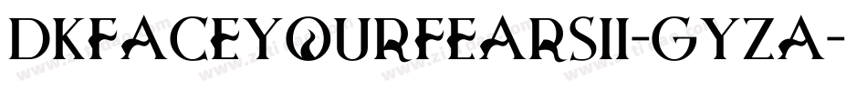 DkFaceYourFearsIi-GYza字体转换
