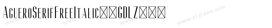 AgueroSerifFreeItalic-1GDLZ字体转换