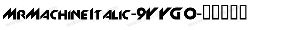 MrMachineItalic-9YYG0字体转换