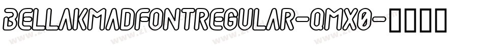 BellaKMadFontRegular-qmX0字体转换