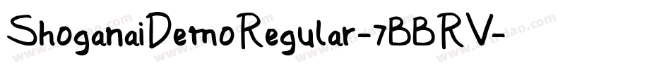 ShoganaiDemoRegular-7BBRV字体转换 ShoganaiDemoRegular-7BBRV字体转换