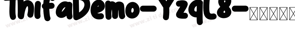 ThifaDemo-YzqL8字体转换 ThifaDemo-YzqL8字体转换