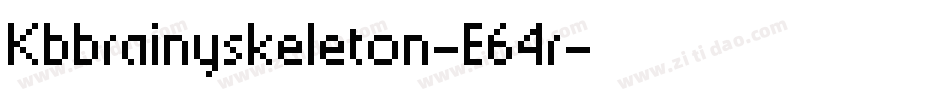 Kbbrainyskeleton-E64r字体转换
