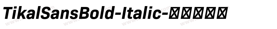 TikalSansBold-Italic字体转换
