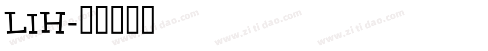 LIH字体转换