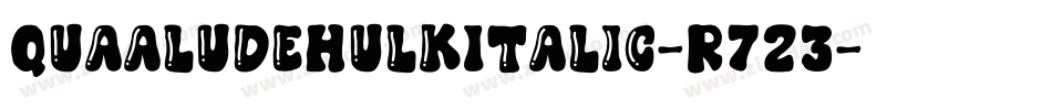 QuaaludeHulkItalic-R723字体转换