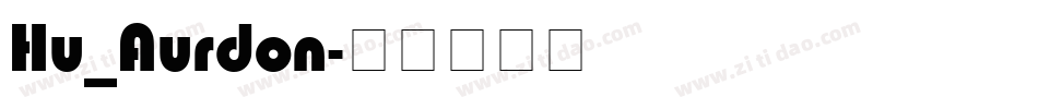 Hu_Aurdon字体转换