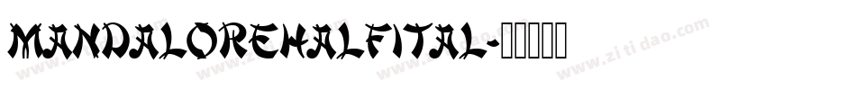 mandalorehalfital字体转换
