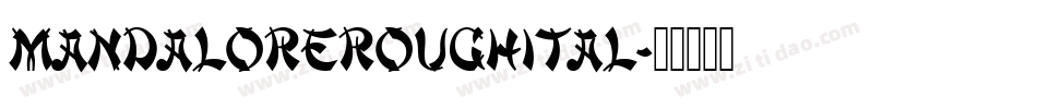 mandaloreroughital字体转换
