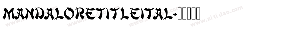 mandaloretitleital字体转换