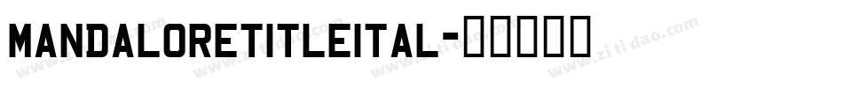 mandaloretitleital字体转换