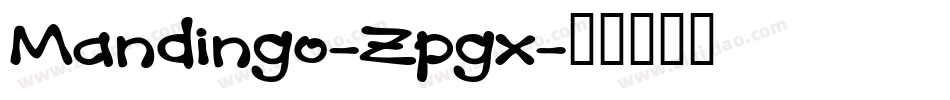 Mandingo-Zpgx字体转换