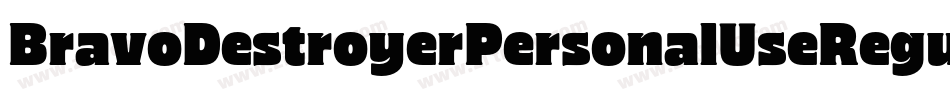 BravoDestroyerPersonalUseRegular-Rz6M字体转换