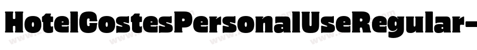 HotelCostesPersonalUseRegular-EjPn字体转换 HotelCostesPersonalUseRegular-EjPn字体转换