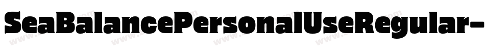 SeaBalancePersonalUseRegular-YzX7y字体转换 SeaBalancePersonalUseRegular-YzX7y字体转换