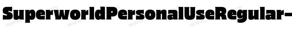 SuperworldPersonalUseRegular-Oj6O字体转换