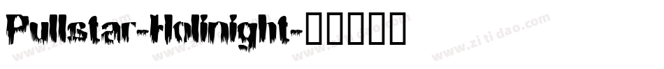Pullstar-Holinight字体转换