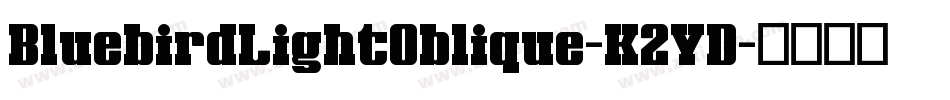 BluebirdLightOblique-K2YD字体转换