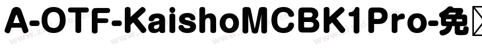 A-OTF-KaishoMCBK1Pro字体转换